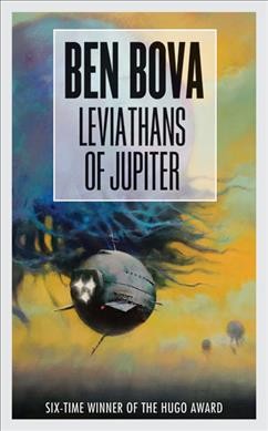 Leviathans of Jupiter / Ben Bova.