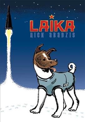 Laika / Nick Abadzis ; color by Hilary Sycamore.