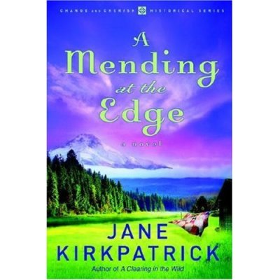 A mending at the edge [sound recording] / Jane Kirkpatrick.