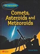 Comets, asteroids and meteoroids / Carmel Reilly.