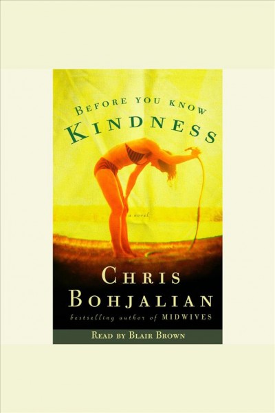 Before you know kindness [electronic resource] / Chris Bohjalian.