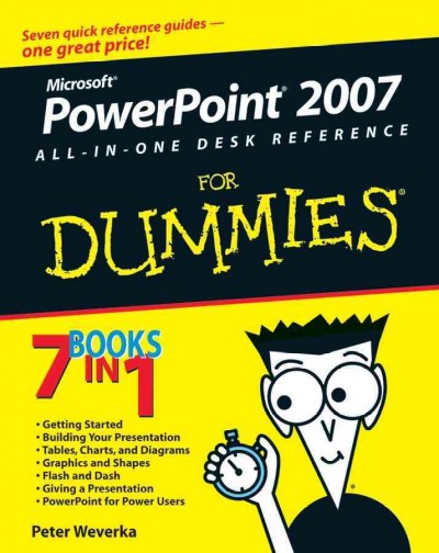 PowerPoint 2007 all-in-one desk reference for dummies [electronic resource] / by Peter Weverka.