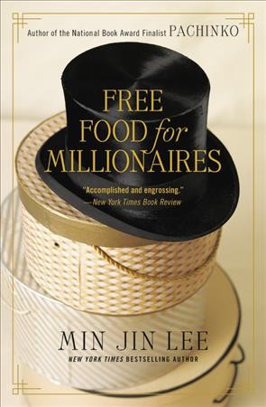 Free food for millionaires [electronic resource] : [a novel] / Min Jin Lee.
