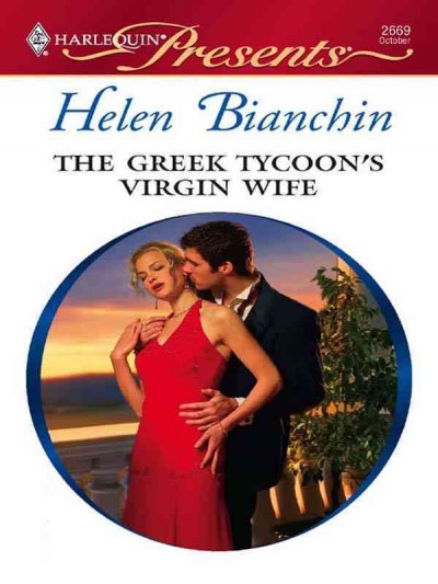 The Greek tycoon's virgin wife [electronic resource] / Helen Bianchin.