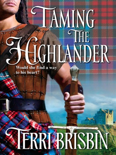 Taming the Highlander [electronic resource] / Terri Brisbin.