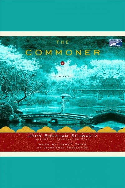 The commoner [electronic resource] : a novel / John Burnham Schwartz.