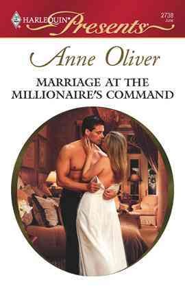 Marriage at the millionaire's command [electronic resource] / Anne Oliver.