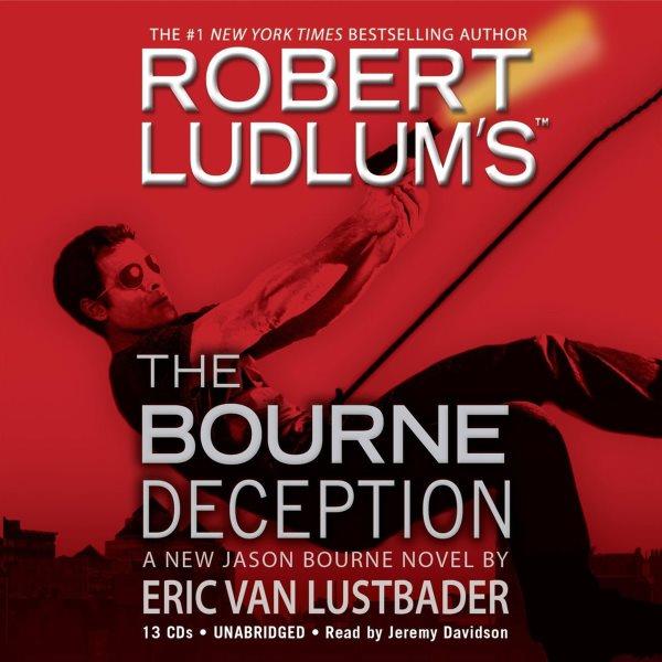 Robert Ludlum's the Bourne deception [electronic resource] : a new Jason Bourne novel / by Eric Van Lustbader.