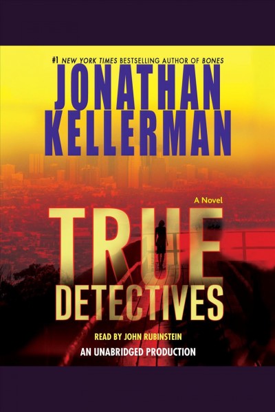 True detectives [electronic resource] / Jonathan Kellerman.