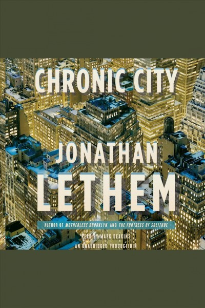 Chronic city [electronic resource] / by Jonathan Lethem.