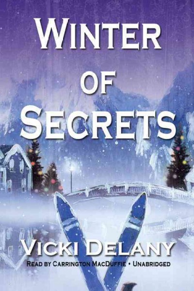 Winter of secrets [electronic resource] / Vicki Delany.