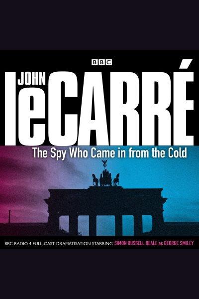 Spy who came in from the cold [electronic resource] / John Le Carr�e.