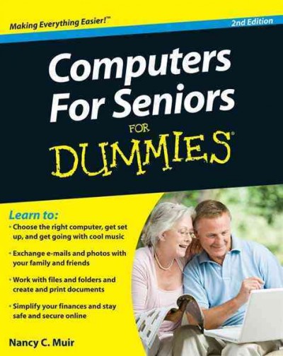 Computers for seniors for dummies [electronic resource] / by Nancy Muir.