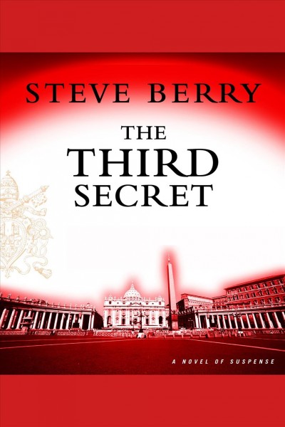 The third secret [electronic resource] : [a novel of suspense] / Steve Berry.