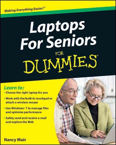Laptops for seniors for dummies [electronic resource] / by Nancy Muir.