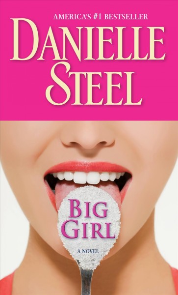 Big girl [electronic resource] : a novel / Danielle Steel.