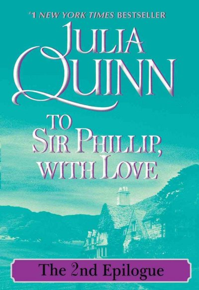 To Sir Phillip, with love [electronic resource] / Julia Quinn.
