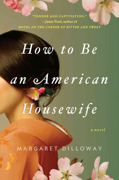 How to be an American housewife [electronic resource] / Margaret Dilloway.