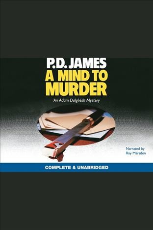 A mind to murder [electronic resource] / P. D. James.
