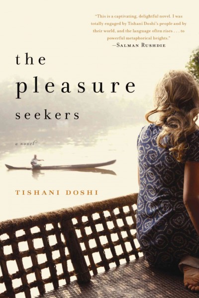 The pleasure seekers [electronic resource] : a novel / Tishani Doshi.