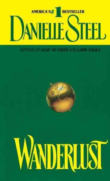 Wanderlust [electronic resource] / Danielle Steel.