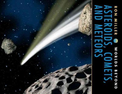 Asteroids, comets, and meteors [electronic resource] / Ron Miller.