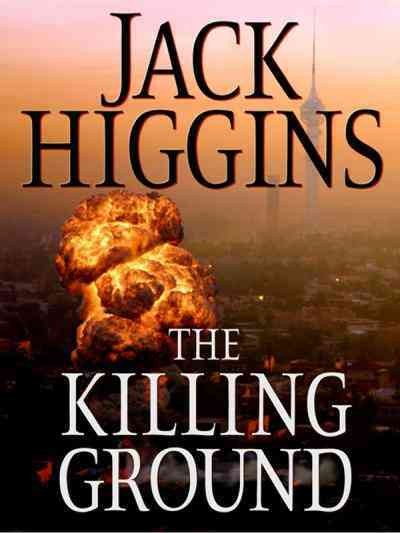 Killing ground [electronic resource] / Jack Higgins.