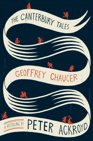 The Canterbury tales [electronic resource] / Geoffrey Chaucer ; a retelling by Peter Ackroyd ; illustrated by Nick Bantock.