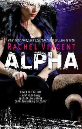 Alpha [electronic resource] / Rachel Vincent.