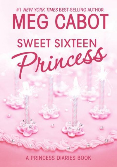 Sweet sixteen princess [electronic resource] / Meg Cabot.