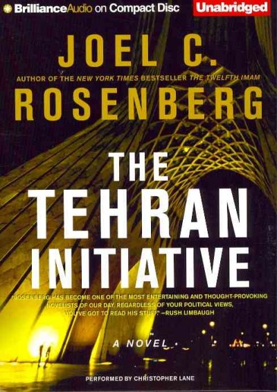 The Tehran initiative [sound recording] / Joel C. Rosenberg.