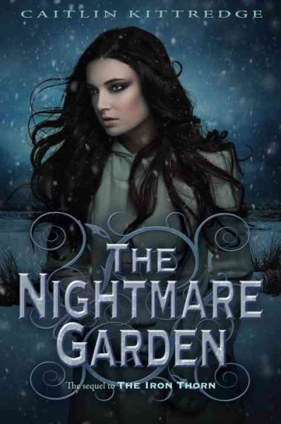 The nightmare garden / Caitlin Kittredge.