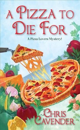 A pizza to die for / Chris Cavender.