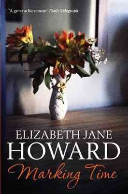 Marking time / Elizabeth Jane Howard.