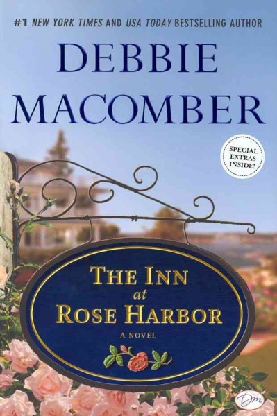 The inn at Rose Harbor : a novel / Debbie Macomber.