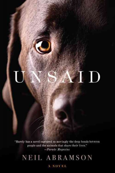 Unsaid : a  novel / Neil Abramson.