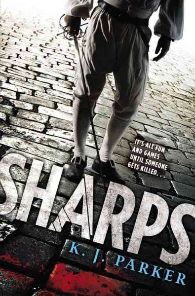 Sharps / K.J. Parker.