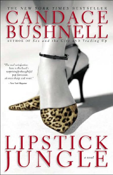 Lipstick jungle [Paperback] / Candace Bushnell.