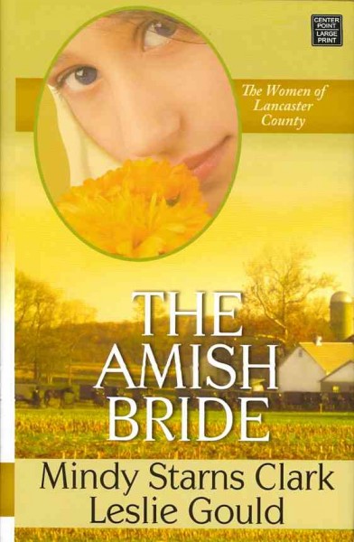 The Amish bride / Mindy Starns Clark, Leslie Gould.