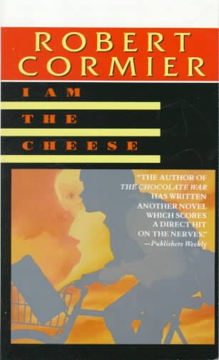 I am the cheese : a novel by Robert Cormier.