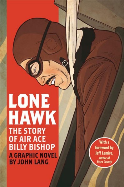 Lone hawk : the story of air ace Billy Bishop : a graphic novel by John Lang.