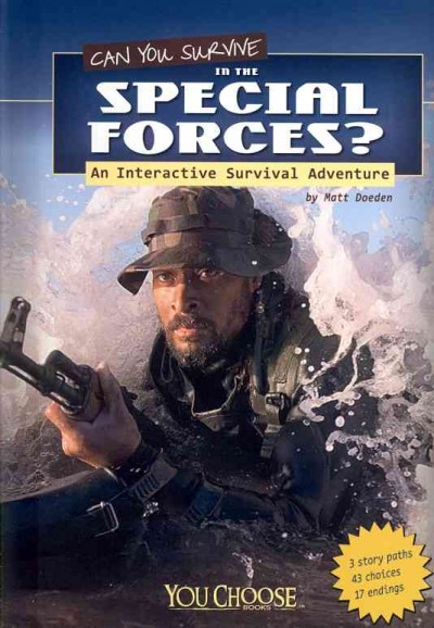Can you survive in the Special Forces? : an interactive survival adventure / by Matt Doeden.
