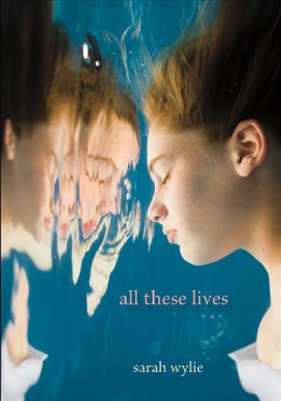 All these lives / Sarah Wylie.