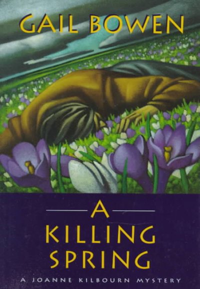 Killing spring, A  Gail Bowen.