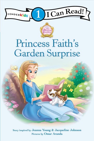 Princess Faith's garden surprise / inspired by Jeanna Young and Jacqueline Johnson ; ilustrated by Omar Aranda.