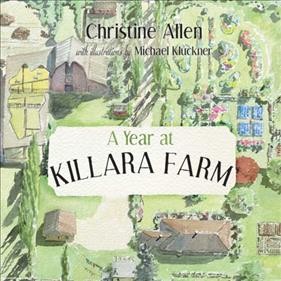 A year at Killara Farm / Christine Allen ; with illustrations by Michael Kluckner.