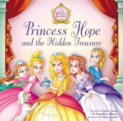 Princess Hope and the hidden treasure / written by Jeanna Young & Jacqueline Johnson ; illustrated by Omar Aranda.
