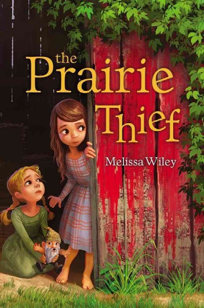 The prairie thief / Melissa Wiley ; with illustrations by Erwin Madrid.