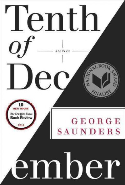 Tenth of December : stories / George Saunders.