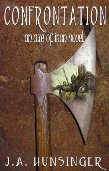 Confrontation [electronic resource] : axe of iron / by J.A. Hunsinger.